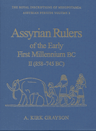 Assyrian Rulers of the Early First Millennium BC II (858-745 Bc)