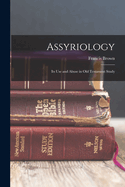 Assyriology: Its Use and Abuse in Old Testament Study