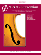 Asta String Curriculum: Standards, Goals, and Learning Sequences for Essential Skills and Knowledge in K-12 String Programs