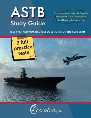 ASTB Study Guide: Test Prep and Practice Test Questions for the ASTB-E - Accepted, Inc