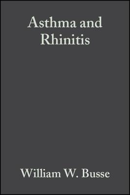 Asthma and Rhinitis - Busse, William W, MD (Editor), and Holgate, Stephen T, MD, Dsc, Frcp, Frcpe, Mrc (Editor), and Reed, Charles E, MD (Foreword by)