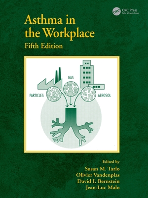 Asthma in the Workplace - Tarlo, Susan M (Editor), and Vandenplas, Olivier (Editor), and Bernstein, David I (Editor)