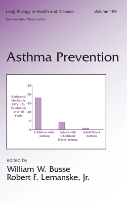 Asthma Prevention - Busse, William W (Editor), and Lemanske, Robert (Editor)