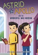 Astrid and Apollo and the Wonderful Wax Museum