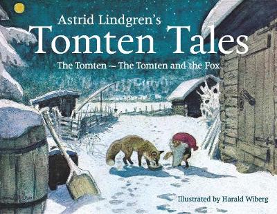 Astrid Lindgren's Tomten Tales: The Tomten and The Tomten and the Fox - Lindgren, Astrid