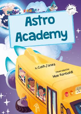 Astro Academy: (White Early Reader) - Jones, Cath