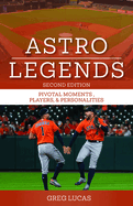 Astro Legends: Pivotal Moments, Players & Personalities