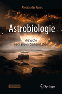 Astrobiologie - Die Suche Nach Ausserirdischem Leben