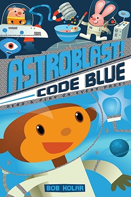 Astroblast Code Blue - Kolar, Bob