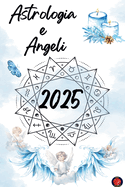 Astrologia e Angeli 2025