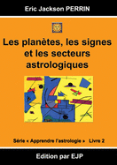 Astrologie livre 2: Les plantes, les signes et les secteurs astrologiques