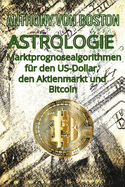 Astrologie: Marktprognosealgorithmen fr den US-Dollar, den Aktienmarkt und Bitcoin