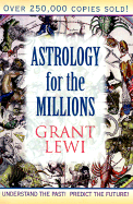 Astrology for the Millions - Lewi, Grant