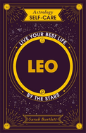 Astrology Self-Care: Leo: Live your best life by the stars