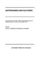 Astronomies and Cultures: Papers Derived from the Third "Oxford" International Symposium on Archaeoastronomy, St. Andrews, UK, September 1990