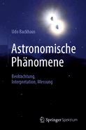 Astronomische Phanomene: Beobachtung, Interpretation, Messung