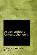 Astronomische Untersuchungen.