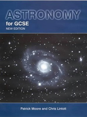 Astronomy for Gcse - Moore, Patrick, Sir, and Lintott, Andrew