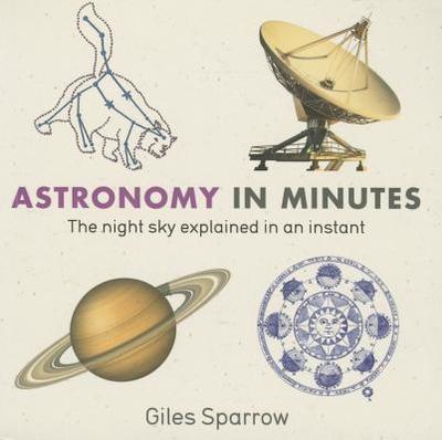 Astronomy in Minutes - Sparrow, Giles