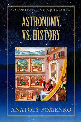 Astronomy vs. History - Tamdhu, Franck (Editor), and Yagupov, Mike (Translated by), and Fomenko, Anatoly
