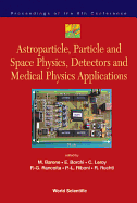 Astroparticle, Particle and Space Physics, Detectors and Medical Physics Applications - Proceedings of the 8th Conference