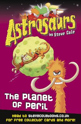 Astrosaurs 9: The Planet of Peril - Cole, Steve