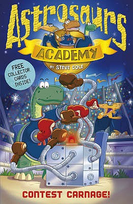 Astrosaurs Academy 2: Contest Carnage! - Cole, Steve