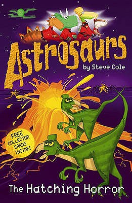 Astrosaurs: Hatching Horror - Cole, Stephen