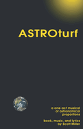 ASTROturf: A One-Act Musical of Astronomical Proportions