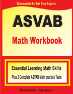 ASVAB Math Workbook: Essential Summer Learning Math Skills plus Two Complete ASVAB Math Practice Tests