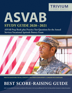 ASVAB Study Guide 2020-2021: ASVAB Prep Book plus Practice Test Questions for the Armed Services Vocational Aptitude Battery Exam