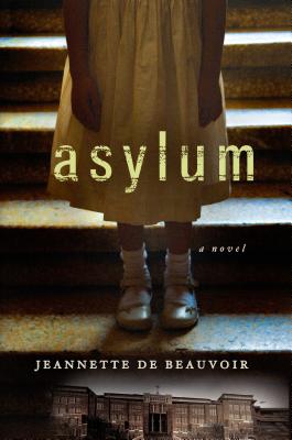 Asylum: A Mystery - De Beauvoir, Jeannette