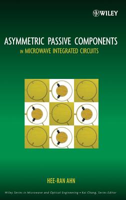 Asymmetric Passive Components in Microwave Integrated Circuits - Ahn, Hee-Ran