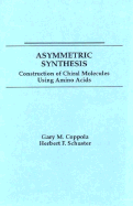 Asymmetric Synthesis: Construction of Chiral Molecules Using Amino Acids
