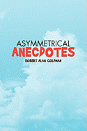 Asymmetrical Anecdotes