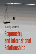 Asymmetry and International Relationships