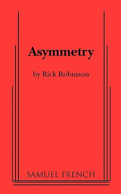 Asymmetry - Robinson, Rick, PH.D., MBA, Ncc