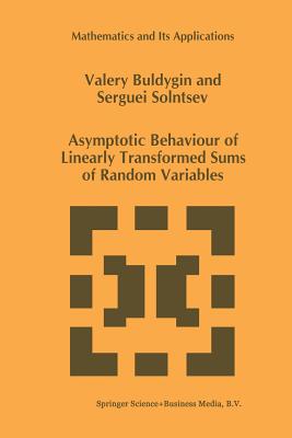 Asymptotic Behaviour of Linearly Transformed Sums of Random Variables - Buldygin, V V, and Solntsev, Serguei