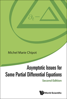 Asymptotic Issues For Some Partial Differential Equations - Chipot, Michel Marie
