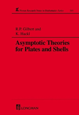 Asymptotic Theories for Plates and Shells - Hackl, Klaus, and Gilbert, Robert P