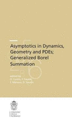 Asymptotics in Dynamics, Geometry and PDEs; Generalized Borel Summation: Proceedings of the conference held in CRM Pisa, 12-16 October 2009, Vol. I - Costin, Ovidiu (Editor), and Fauvet, Frdric (Editor), and Menous, Frdric (Editor)