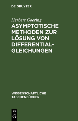 Asymptotische Methoden Zur Lsung Von Differentialgleichungen - Goering, Herbert