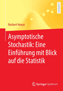 Asymptotische Stochastik: Eine Einfhrung mit Blick auf die Statistik