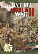 At Battle in World War II: An Interactive Battlefield Adventure