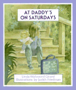 At Daddy's on Saturdays - Girard, Linda Walvoord, and Levine, Abby (Editor)