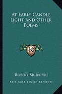At Early Candle Light and Other Poems