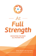 At Full Strength: Navigating the Risks All Pastors Face
