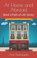 At Home and Abroad: Book 4 of Path of Life Series