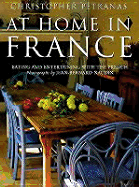 At Home in France: Eating and Entertaining with the French - Petkanas, Christopher, and Naudin, Jean-Bernard (Photographer)
