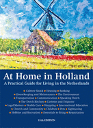 At Home in Holland: A Practical Guide for Living in the Netherlands